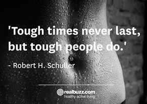 Motivational quote from Robert H. Schuller. 'Tough times never last ...