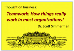 ... , How Things Really Work In Most Organizations. - Dr. Scott Simmerman