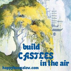 build castles in the air quote more air quotes