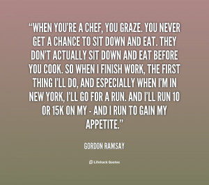 quote-Gordon-Ramsay-when-youre-a-chef-you-graze-you-30096.png
