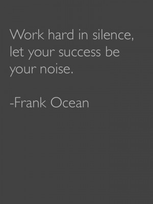 Work Hard in Silence