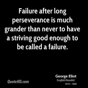 Related Pictures failure after long perseverance is much grander than ...