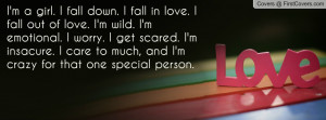 girl. I fall down. I fall in love. I fall out of love. I'm wild ...
