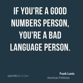 If you're a good numbers person, you're a bad language person.