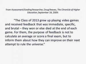 Our students, the millennials , are used to getting specific feedback ...