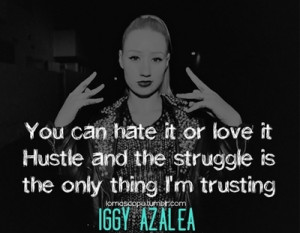 ... tags for this image include: hustle, azalea, quotes, Iggy and Lyrics