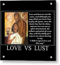 Quotes Acrylic Prints - Love Vs Lust Acrylic Print by Nigel Williams