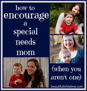 How to encourage a special needs mom (when you aren’t one)