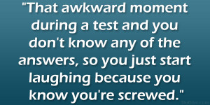 That awkward moment during a test and you don’t know any of the ...