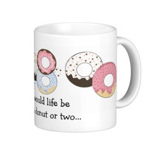 Donuts With Cute Saying...