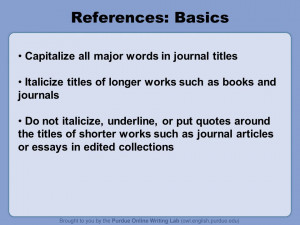 References: Basics Capitalize all major words in journal titles ...