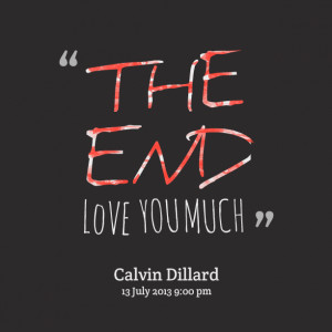 Quotes Picture: the end love you much
