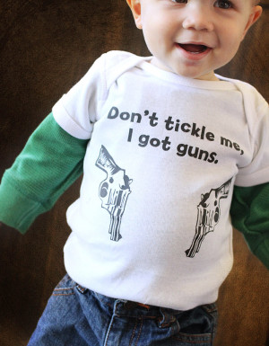Don't tickle me, I got guns. Funny baby one-piece bodysuit - Thumbnail ...