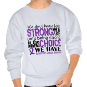 Alzheimer's Disease How Strong We Are Sweatshirt