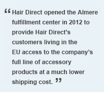 Hair Direct opened the Almere fulfillment center in 2012 to provide ...