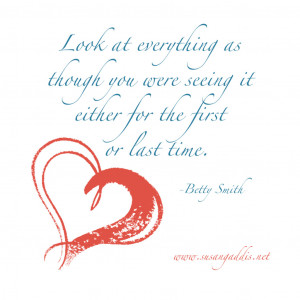 ... were seeing it either for the first or last time.” – Betty Smith