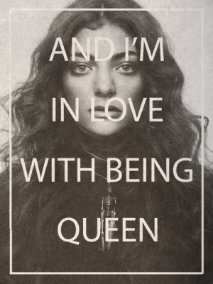 lorde lyrics royals and i m in love with being queen # lorde # royals