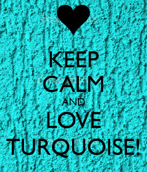 love you more turquoise why i love turquoise turquoise love