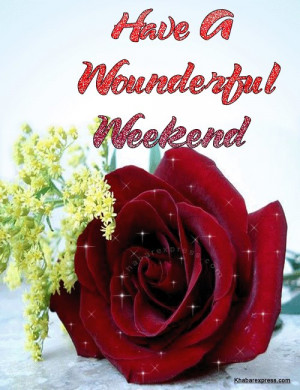 Happy weekend to all my friends , may it be filled with happiness ...