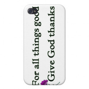 Give god thanks Christian sayings iPhone 4/4S Cases