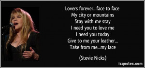 ... today Give to me your leather... Take from me...my lace - Stevie Nicks