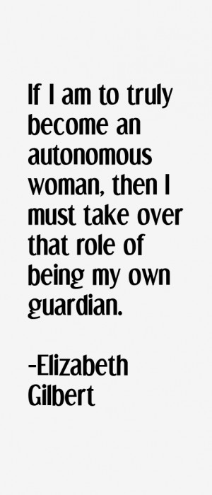 If I am to truly become an autonomous woman, then I must take over ...