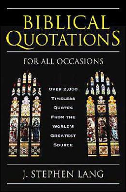 Biblical Quotations for All Occasions: Over 2,000 Timeless Quotes from ...