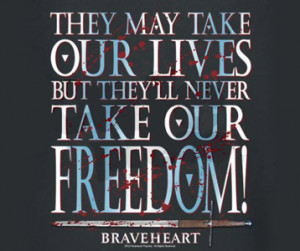 Braveheart Freedom Quote Braveheart Movie Quote T-Shirt