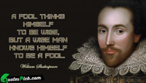 Fool Thinks Himself To by william-shakespeare Picture Quotes