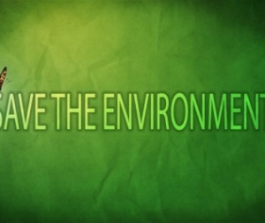 Save The Environment - Environment Quote