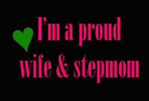 ... Step Mom 3, Stepmom Quotes, Wife Stepmom, Wife And Stepmom, Proud Step