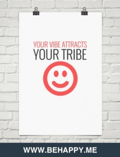Your vibe attracts your tribe #520388 - Behappy.me