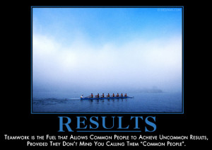 ... people to achieve uncommon results, provided they don't mind you