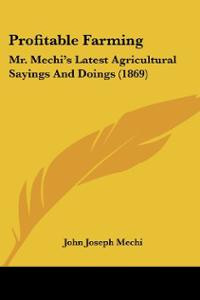 ... Mr. Mechi's Latest Agricultural Sayings And Doings (1869) (Paperback