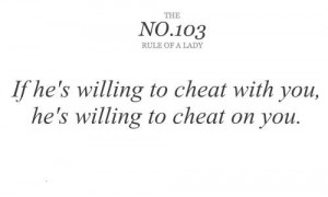 once a cheater, always a cheater.