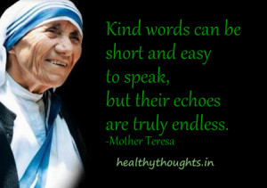 for the day-Mother Teresa quotes-Kind words can be short and easy ...