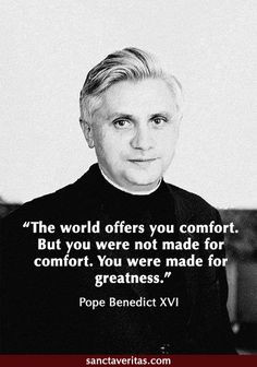 xvi the world offers you comfort but you were not made for comfort ...
