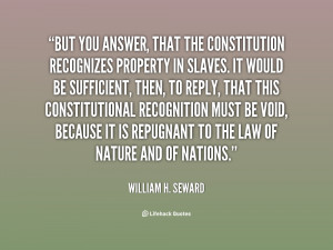 quote-William-H.-Seward-but-you-answer-that-the-constitution ...