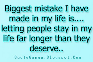 Funny Life Quote about Biggest mistake of Life is..