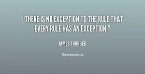 quote-James-Thurber-there-is-no-exception-to-the-rule-52105.png