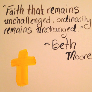 ... beth moore quote was taught to me several years ago life changer
