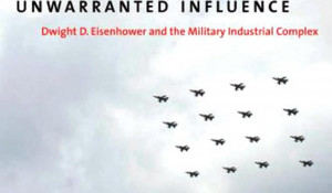 unwarranted influence dwight d eisenhower and the military