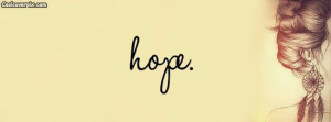 March 2, 2015 Quotes Comments Off on Hope Quote Facebook Cover | FB ...
