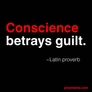 Guilty Conscience Quotes A Guilty Conscience Needs To