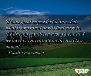 have great respect for Ghana ...