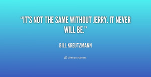 quote-Bill-Kreutzmann-its-not-the-same-without-jerry-it-192616.png