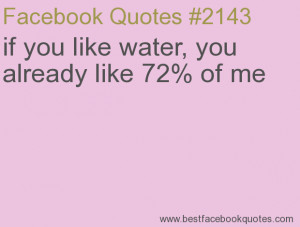 ... , you already like 72% of me-Best Facebook Quotes, Facebook Sayings