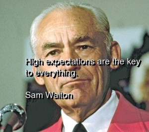 Sam walton, quotes, sayings, high expectations, wisdom
