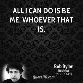 bob-dylan-bob-dylan-all-i-can-do-is-be-me-whoever-that.jpg