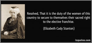 Resolved, That it is the duty of the women of this country to secure ...